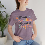 Find Something Good In Every Day Rainbow Colorful Happy Positivity Good Vibes Tee Shirt T Shirt